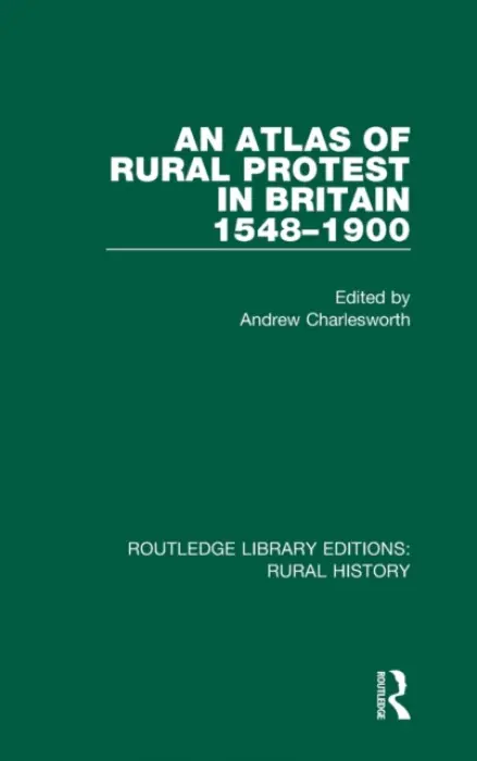 Atlas of Rural Protest in Britain 1548-1900