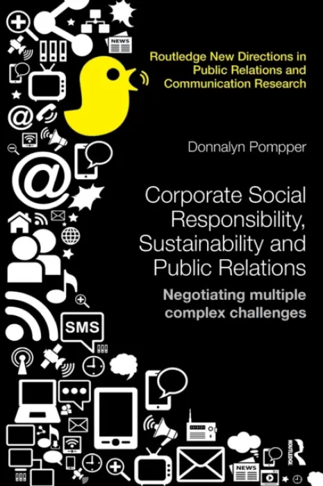 Corporate Social Responsibility, Sustainability and Public Relations - Pompper, Donnalyn (Temple University, Philadelphia, PA, USA)