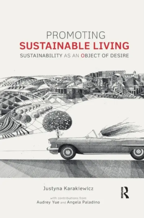 Promoting Sustainable Living - Karakiewicz, Justyna (University of Melbourne, Australia) a Yue, Audrey (University of Melbourne, Australia) a Paladino, Angela