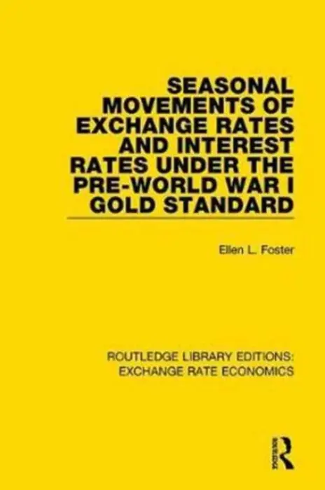 Seasonal Movements of Exchange Rates and Interest Rates Under the Pre-World War I Gold Standard - Foster, Ellen (Union College, USA)