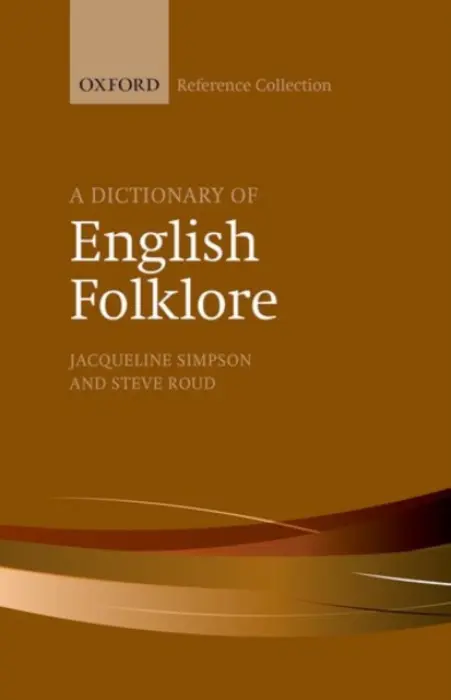 Dictionary of English Folklore - Simpson, Jacqueline a Roud, Steve