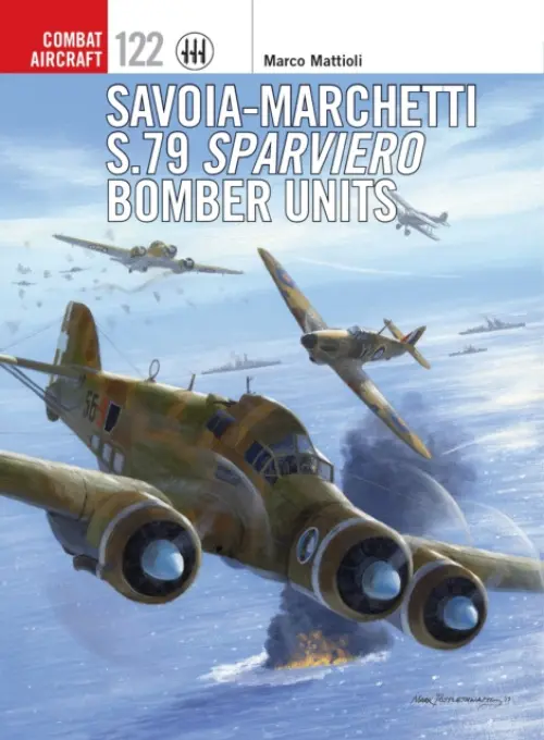 Savoia-Marchetti S.79 Sparviero Bomber Units - Mattioli, Marco