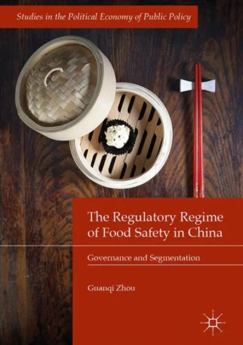 Regulatory Regime of Food Safety in China - Zhou, Guanqi