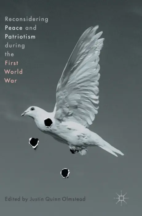 Reconsidering Peace and Patriotism during the First World War