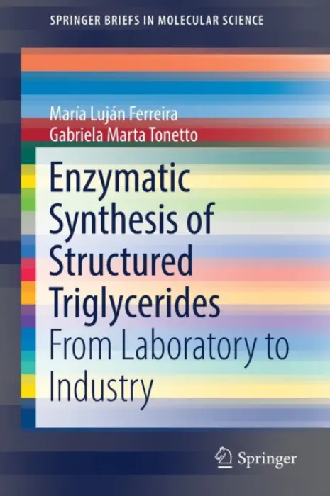 Enzymatic Synthesis of Structured Triglycerides - Ferreira, Maria Lujan a Tonetto, Gabriela Marta