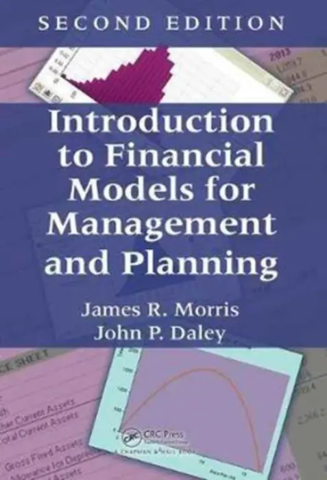 Introduction to Financial Models for Management and Planning - Morris, James R. (University of Colorado, Denver, USA) a Daley, John P. (University of Colorado, Denver, USA)