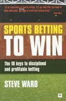 Sports Betting to Win - Ward, Steve