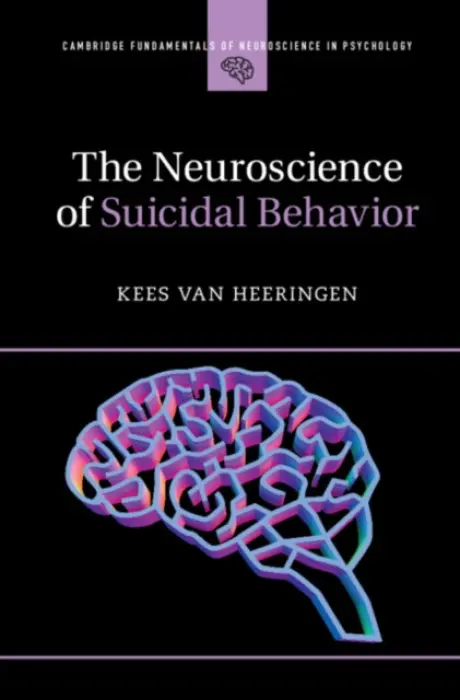 Neuroscience of Suicidal Behavior - van Heeringen, Kees