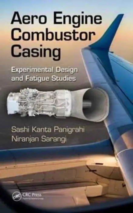Aero Engine Combustor Casing - Panigrahi, Sashi Kanta a Sarangi, Niranjan