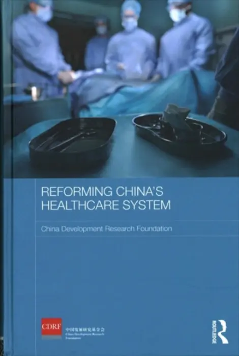 Reforming China's Healthcare System - Foundation, China Development Research