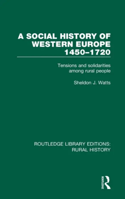 Social History of Western Europe, 1450-1720 - Watts, Sheldon J.