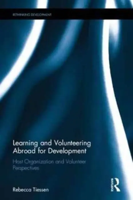 Learning and Volunteering Abroad for Development - Tiessen, Rebecca