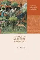 Parks in Medieval England - Mileson, S.A. (Lecturer in Medieval History at St. Edmund Hall, Oxford)