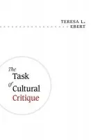Task of Cultural Critique - Ebert, Teresa L.