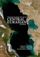 Routledge Atlas of Central Eurasian Affairs - Brunn, Stanley D. (University of Kentucky, USA) a Toops, Stanley W. (Miami University, USA) a Gilbreath, Richard