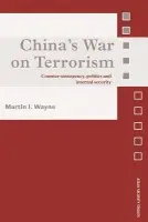 China's War on Terrorism - Wayne, Martin I. (National Defense University, Washington DC, USA)
