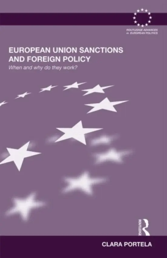 European Union Sanctions and Foreign Policy - Portela, Clara (Singapore Management University, Singapore)