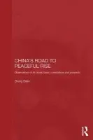 China's Road to Peaceful Rise - Bijian, Zheng (Executive Vice-President, Party School of the CPC Central Committee, China)