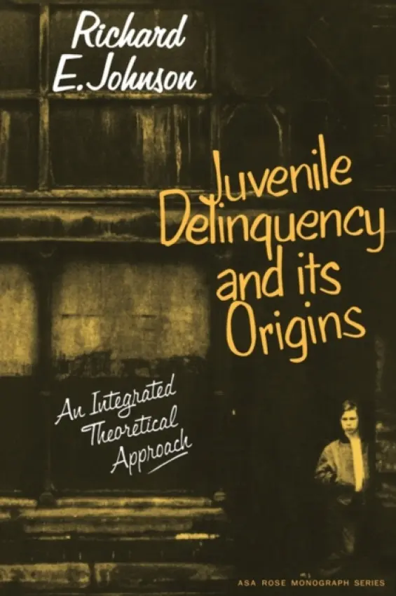 Juvenile Delinquency and its Origins - Johnson, Richard E.