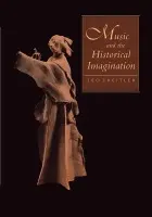 Music and the Historical Imagination - Treitler, Leo