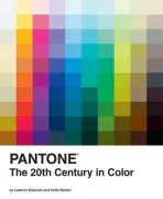 Pantone: The Twentieth Century in Color - Eiseman, Leatrice a Recker, Keith