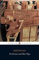 Persians and Other Plays - Aeschylus