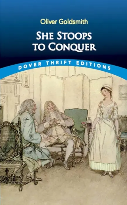 She Stoops to Conquer - Goldsmith, Oliver