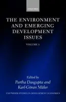 Environment and Emerging Development Issues: Volume 1 - Maler, Karl-Goran (Director, Beijer Institute of Ecological Economics, Director, Beijer Institute of Ecological Economics, Royal Swedish Academy of Sciences)