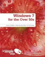 Windows 7 for the Over 50s In Simple Steps - Ballew, Joli