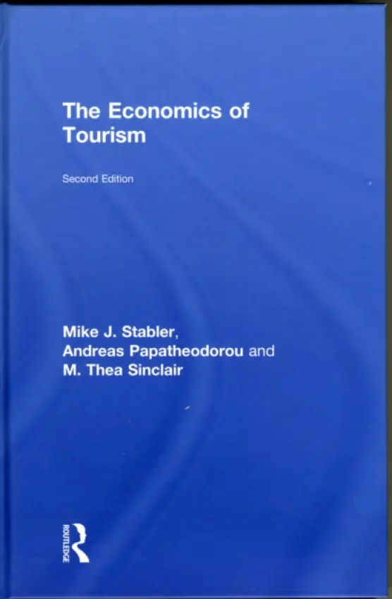 Economics of Tourism - Stabler, Mike J. (University of Reading, UK) a Papatheodorou, Andreas (University of the Aegean, Greece) a Sinclair, M. Thea (University of Kent, UK)