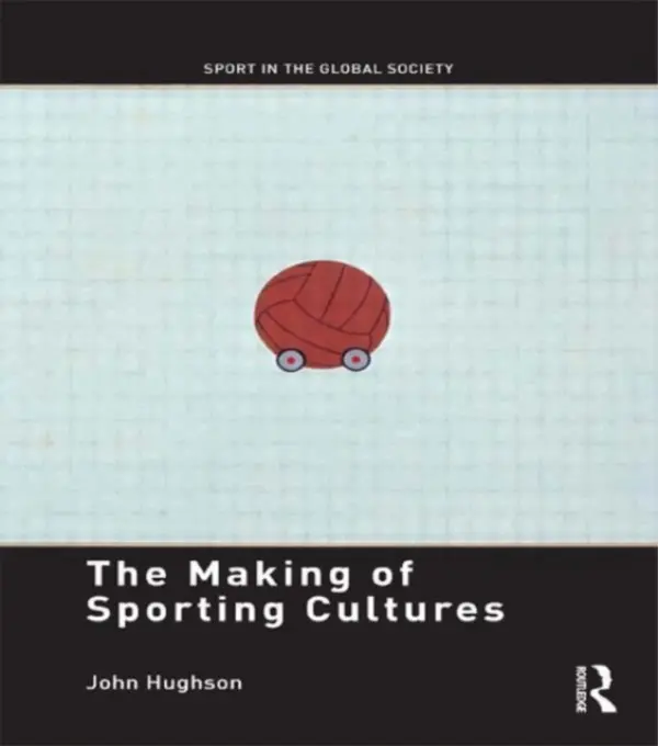 Making of Sporting Cultures - Hughson, John (University of Central Lancashire, UK)