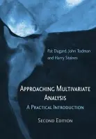 Approaching Multivariate Analysis, 2nd Edition - Dugard, Pat (Dundee University, UK) a Todman, John (Department of Psychology, University of Dundee) a Staines, Harry