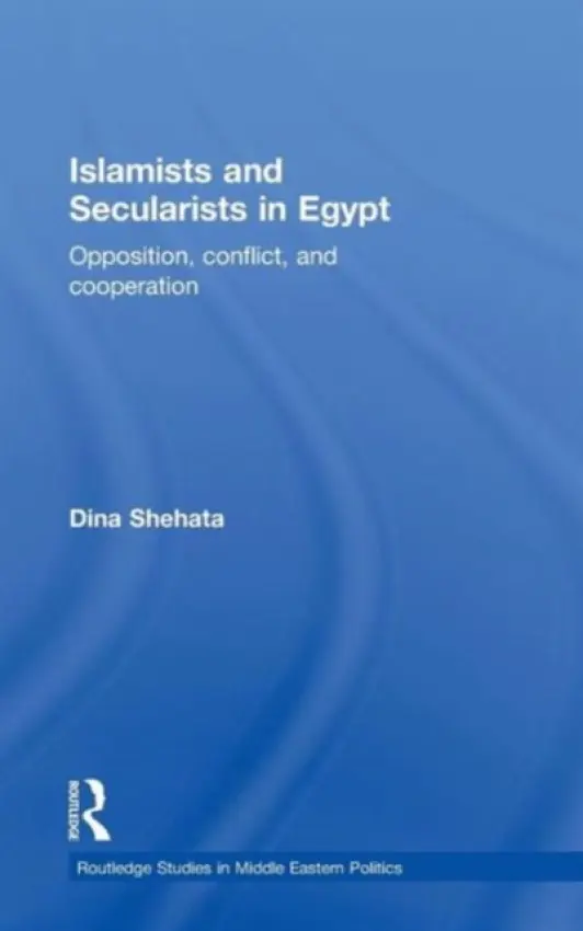 Islamists and Secularists in Egypt - Shehata, Dina
