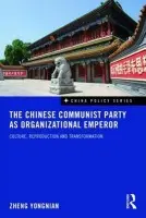 Chinese Communist Party as Organizational Emperor - Yongnian, Zheng (Director, Advanced Institute of Global and Contemporary China Studies, Chinese University of Hong Kong (Shenzhen).)