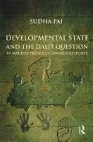 Developmental State and the Dalit Question in Madhya Pradesh: Congress Response - Pai, Sudha