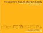 Precedents in Zero-Energy Design - Zaretsky, Michael