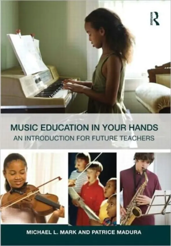 Music Education in Your Hands - Mark, Michael L. (Towson State University, USA) a Madura, Patrice (Indiana University, USA)