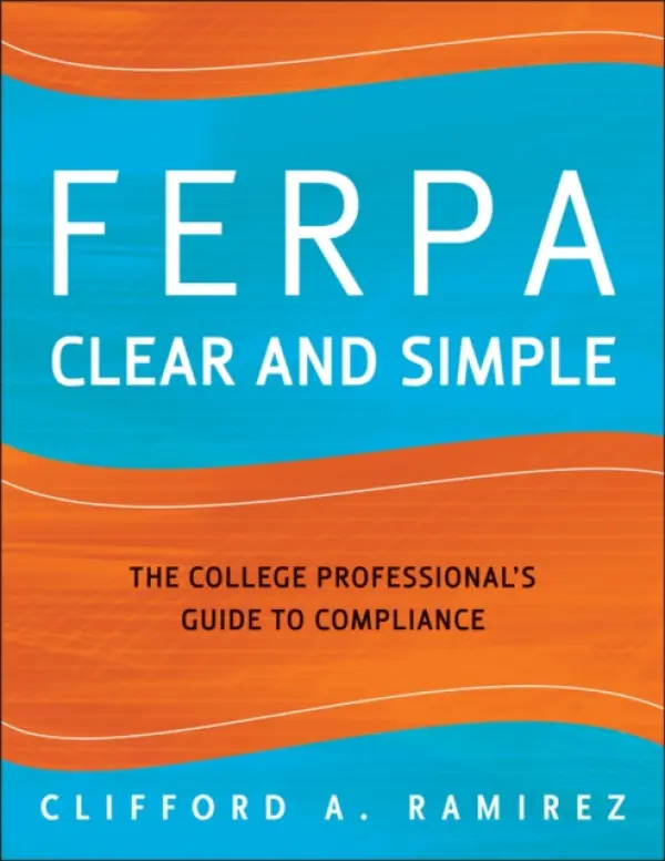 FERPA Clear and Simple - Ramirez, Clifford A.