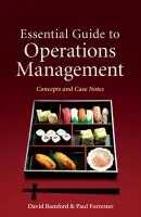 Essential Guide to Operations Management - Bamford, David (MBS) a Forrester, Paul (Birmingham University)
