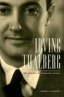 Irving Thalberg - Vieira, Mark A.