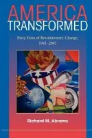 America Transformed - Abrams, Richard M. (University of California, Berkeley)