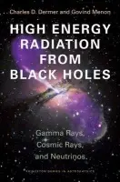 High Energy Radiation from Black Holes - Dermer, Charles D. a Menon, Govind