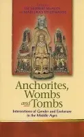 Anchorites, Wombs and Tombs - McAvoy, Liz Herbert a Hughes-Edwards, Mari