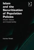 Islam and the Securitisation of Population Policies - Riddell, Katrina