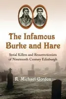 Infamous Burke and Hare - Gordon, R. Michael