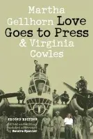 Love Goes to Press - Gellhorn, Martha a Cowles, Virginia