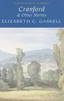 Cranford & Selected Short Stories - Elizabeth Gaskell
