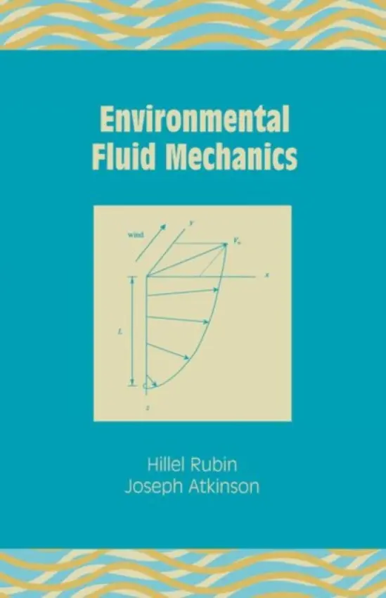 Environmental Fluid Mechanics - Rubin, Hillel