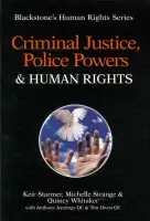 Criminal Justice, Police Powers and Human Rights - Starmer, Keir a Strange, Michelle a Whitaker, QuincyQ. a Jennings, Anthony a Owen, Tim