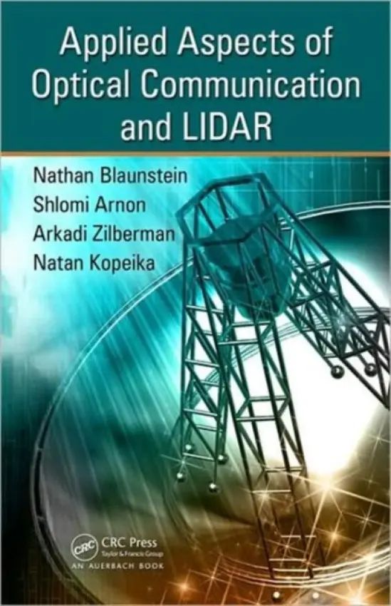 Applied Aspects of Optical Communication and LIDAR - Blaunstein, Nathan a Arnon, Shlomi a Kopeika, Natan a Zilberman, Arkadi